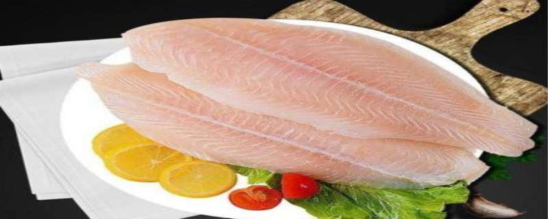 巴沙鱼片的功效